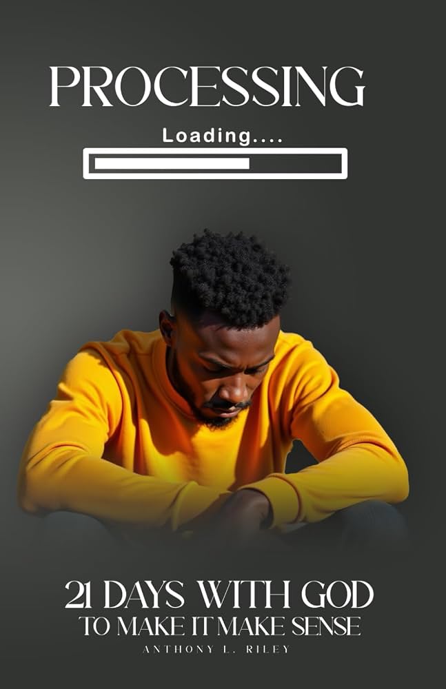 Processing: 21 Days with God to Make it Make Sense