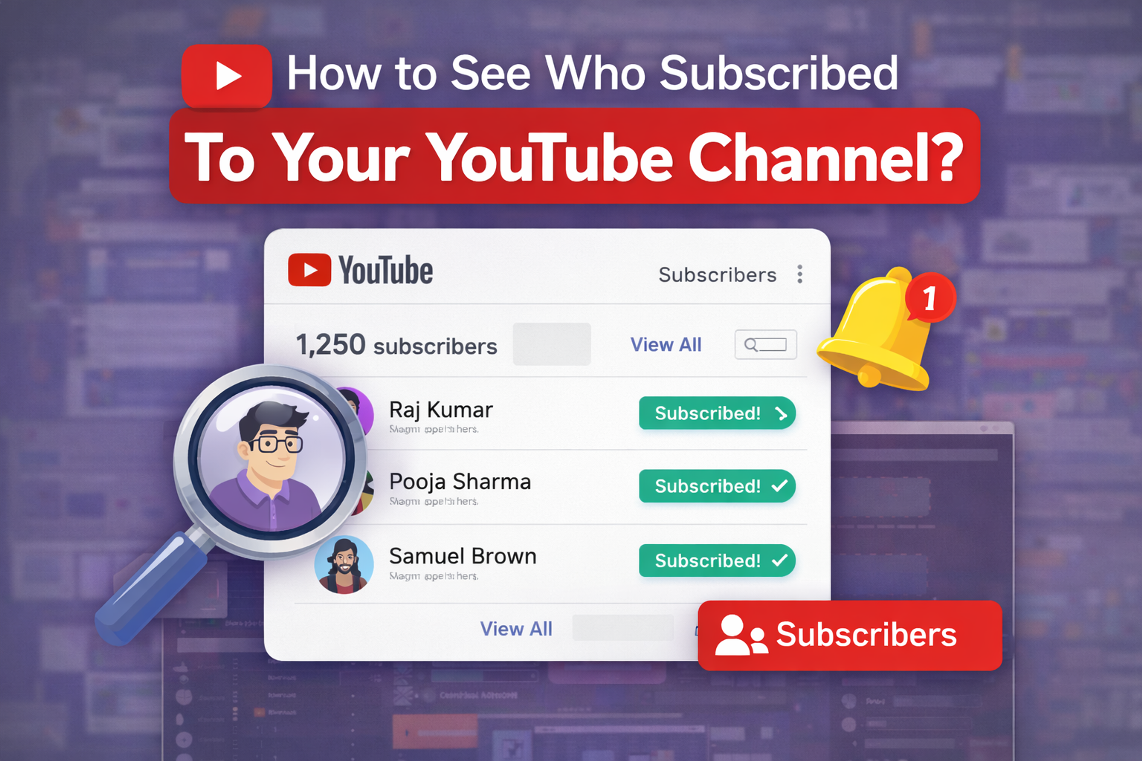 Illustration showing how to see who subscribed to your YouTube channel, featuring a YouTube Studio subscriber dashboard with subscriber names, magnifying glass icon, notification bell, and subscriber count display.