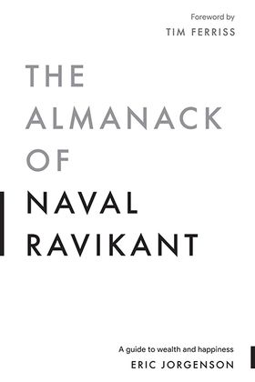 The Almanack of Naval Ravikant Cover The Almanack of Naval Ravikant Cover