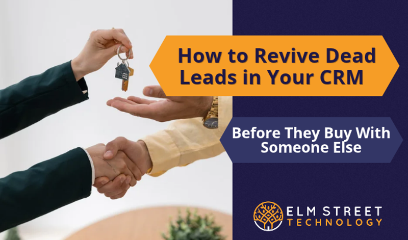 How to Revive Dead Leads in Your CRM Before They Buy With Someone Else