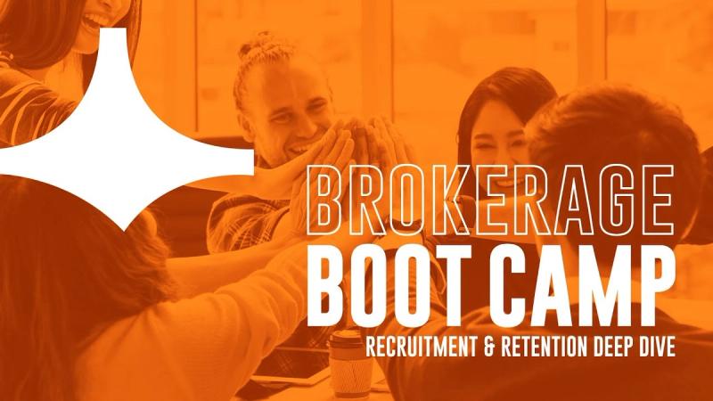 Brokerage "Boot Camp" - Recruitment & Retention Deep Dive