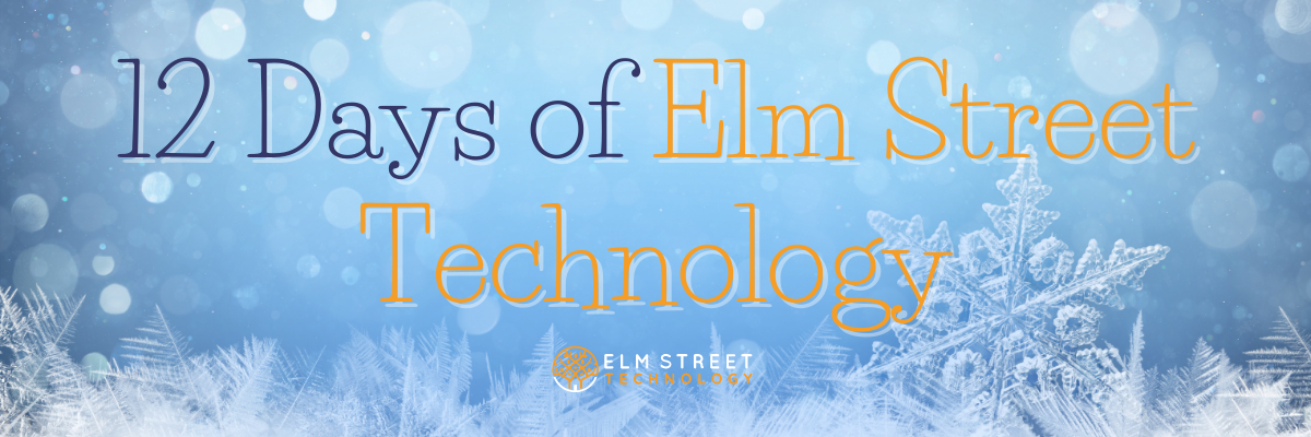 Elm Street Technology Presents: The 12 Days of Elm Street!