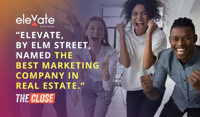 Elevate By Elm Street Named The Best Marketing Company In Real Estate