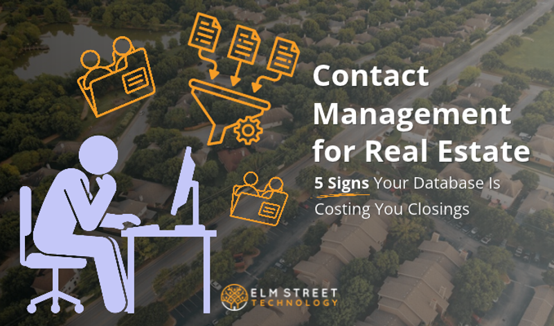 Contact Management In Real Estate: 5 Signs Your Database Is Costing You Closings