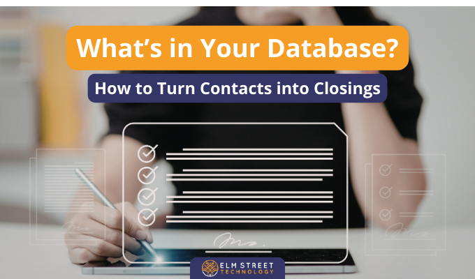 What’s in Your Database? How to Turn Contacts into Closings - Elm ...