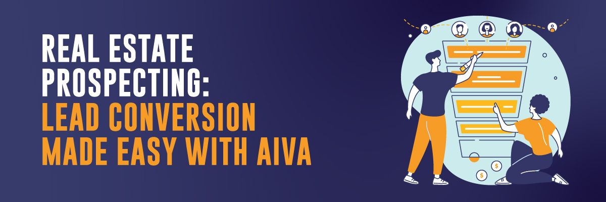 Real Estate Prospecting: Lead Conversion Made Easy with AIVA