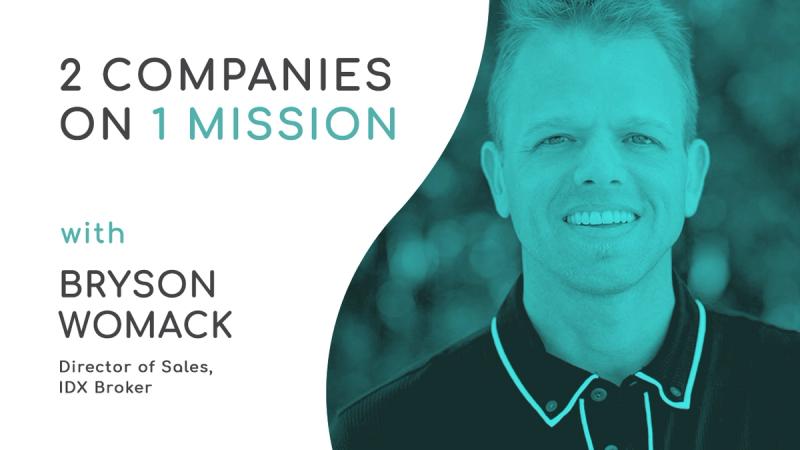 2 Companies on 1 Mission With Bryson Womack, IDX Broker