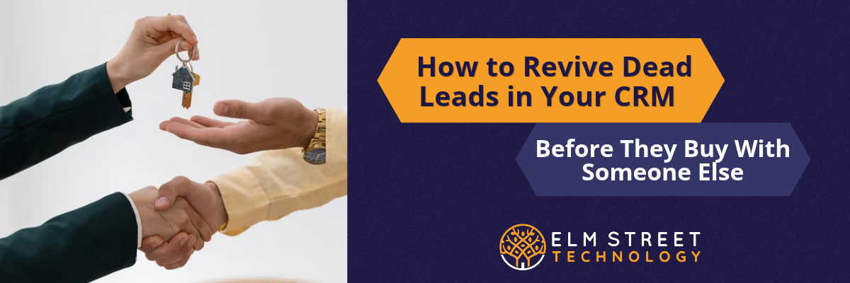 How to Revive Dead Leads in Your CRM Before They Buy With Someone Else