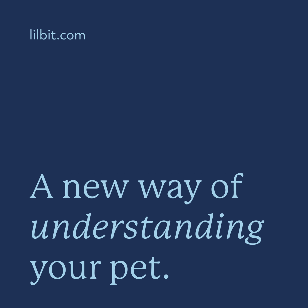 Lilbit campaign card — "A new way of understanding your pet" on dark background