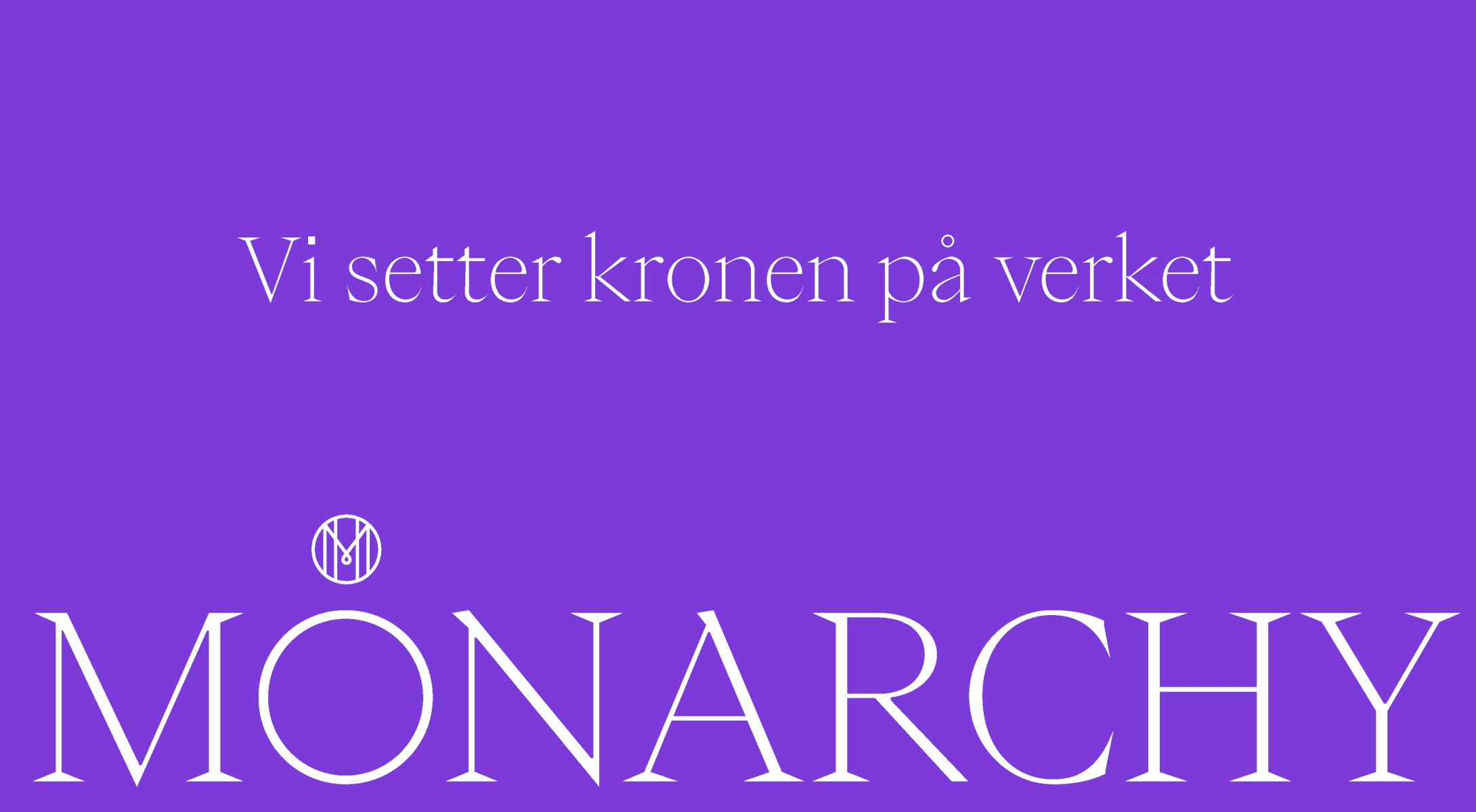 Monarchy ny visuel identitet Nonspace