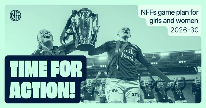 Two female footballers lifting the league trophy together in a mint-green duotone, NFF logo in the corner, text Time for action and NFF's match plan for girls and women 2026-30.