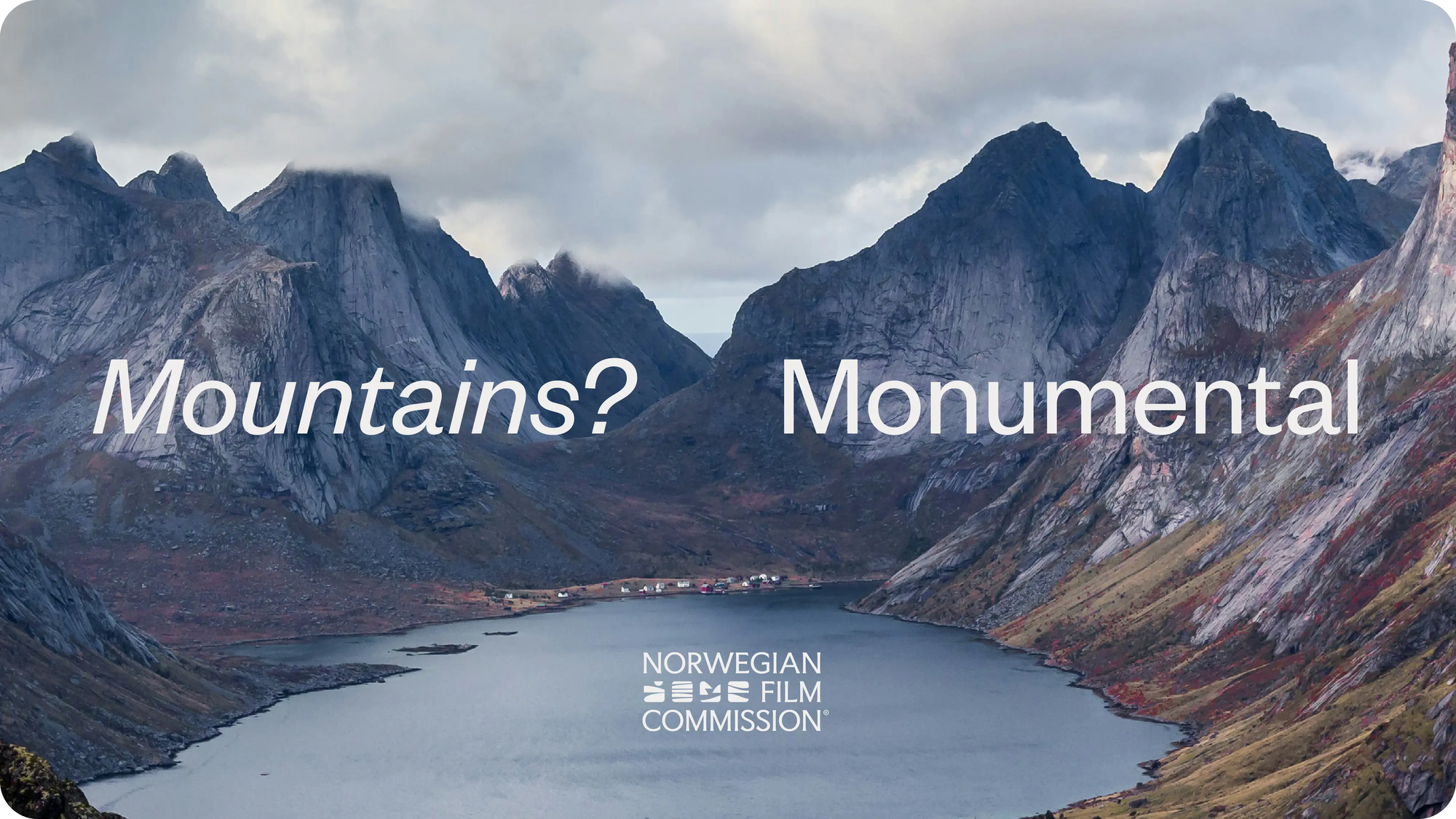 Reklamebilde for Norwegian Film Commission med dramatiske norske fjell og fjord med teksten "Mountains? Monumental" — av Nonspace