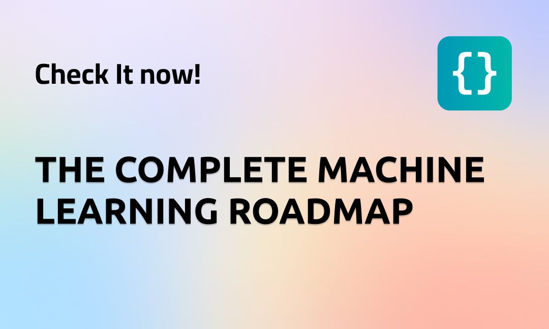 The Complete Machine Learning Roadmap   D95c6668a23eb04ef0282435ccba62fc8f841f2d 1080x648 