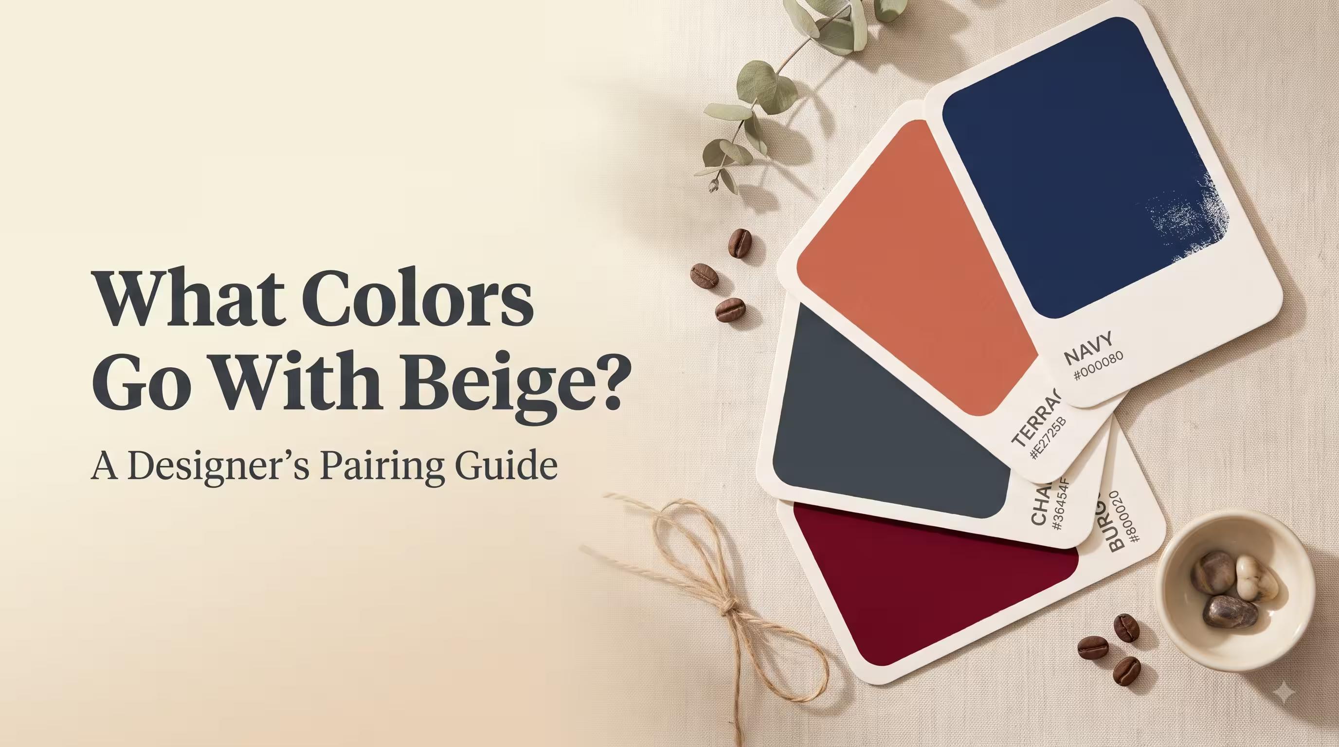 What Colors Go With Beige? A Designer's Pairing Guide