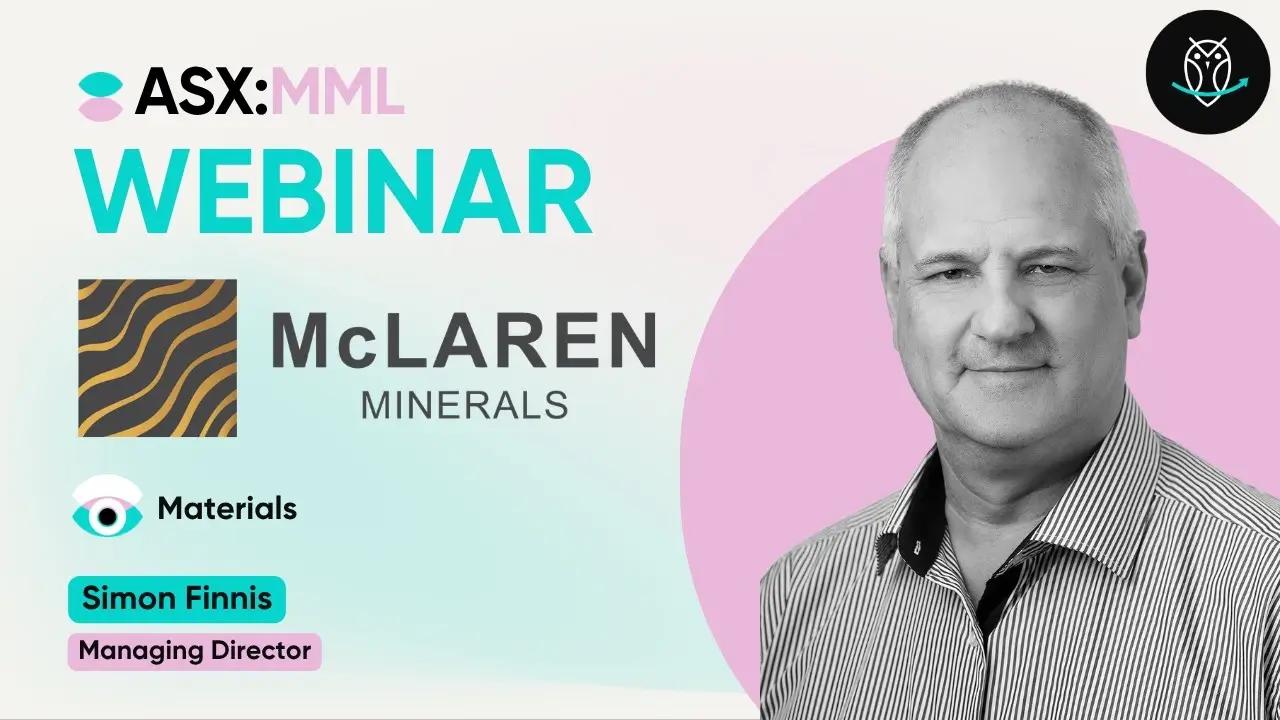 McLaren Minerals (ASX:MML) mit Simon Finnis | Webinar | 05.08.26