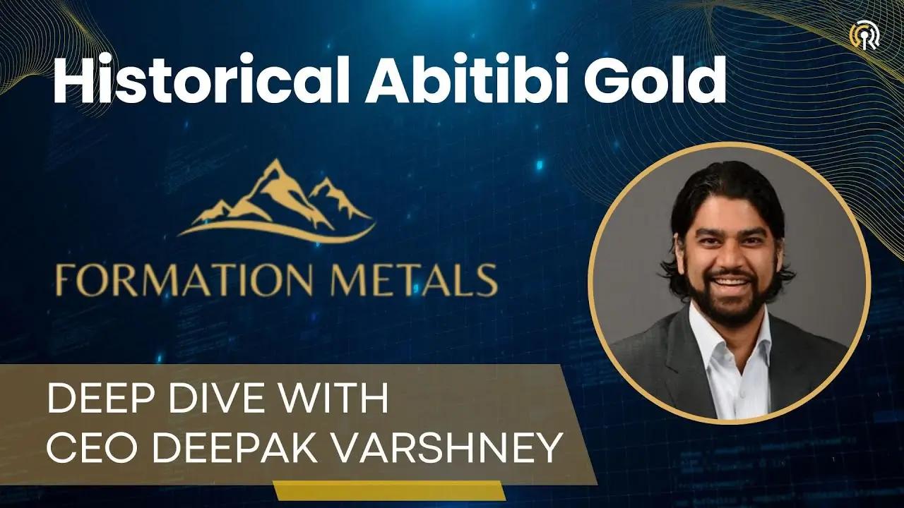 Formation Metals (FOMO) Deepak Varshney bespricht Flaggschiff N2 Abitibi-Goldprojekt