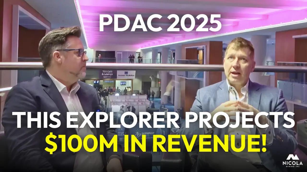 Nicola Mining PDAC 2025 – Prognostizierte Einnahmen von bis zu 100 Millionen US-Dollar