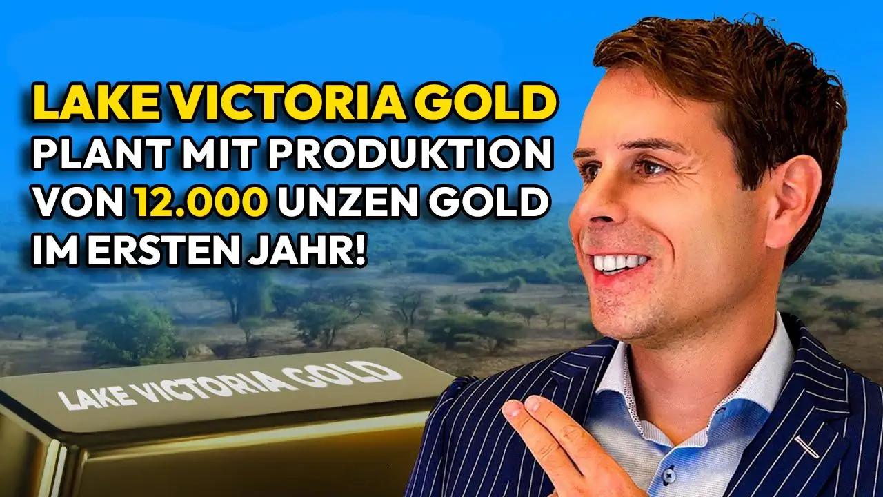 Lake Victoria Gold vor Produktionsstart 2025 – Rückenwind durch Goldpreis-Rallye | $LVG