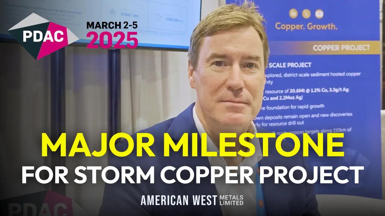 PDAC 2025 – American West Metals gibt bedeutenden Meilenstein für das Storm-Kupferprojekt bekannt