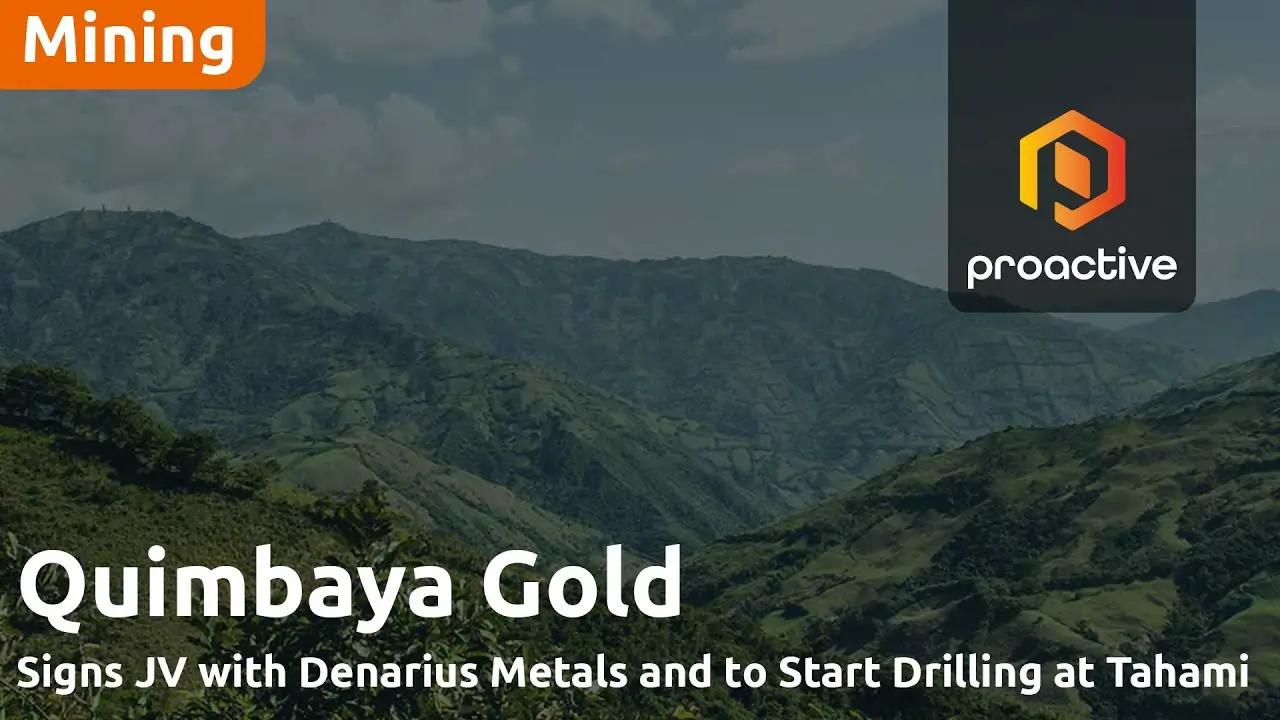 Quimbaya Gold gründet Joint Venture mit Denarius Metals für den handwerklichen Bergbau im Tahami-Projekt in Kolumbien
