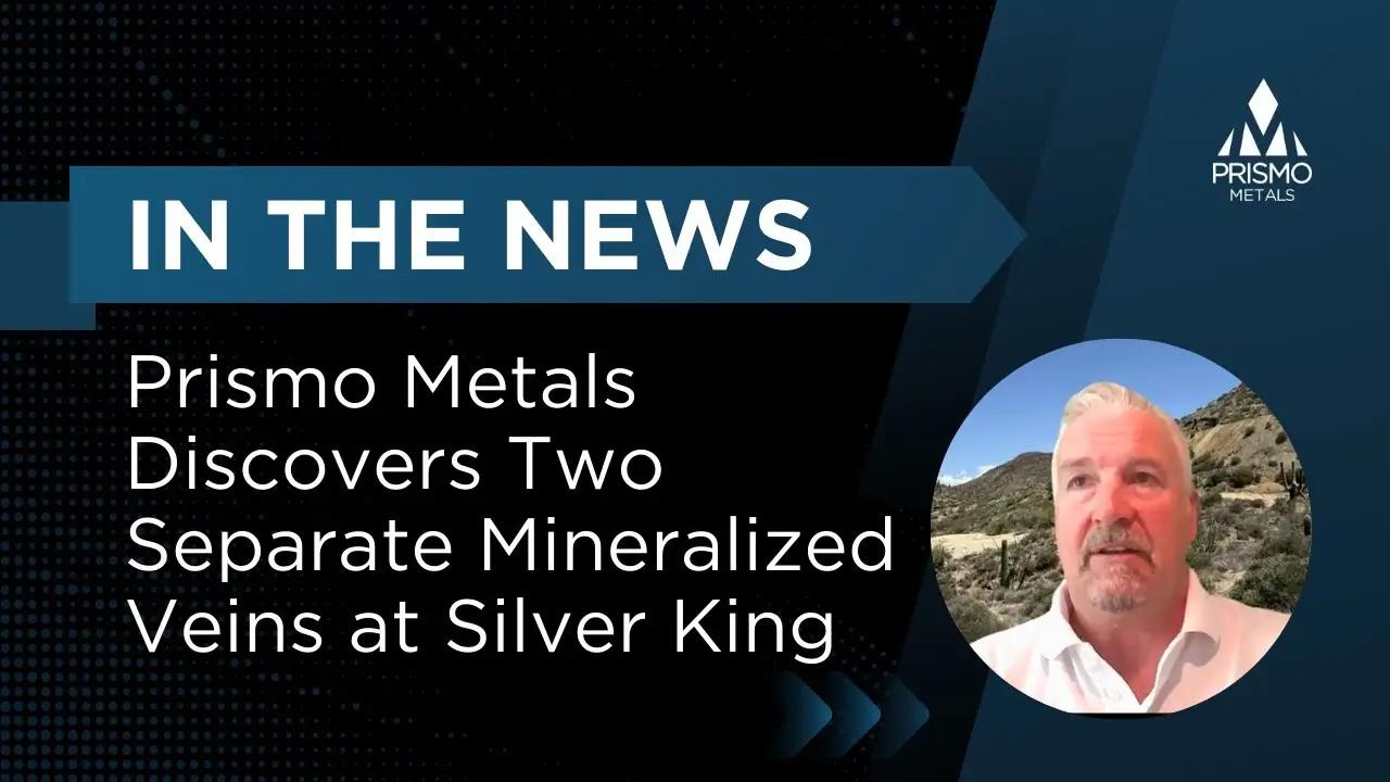 In The News – Prismo Metals entdeckt zwei separate mineralisierte Adern bei Silver King