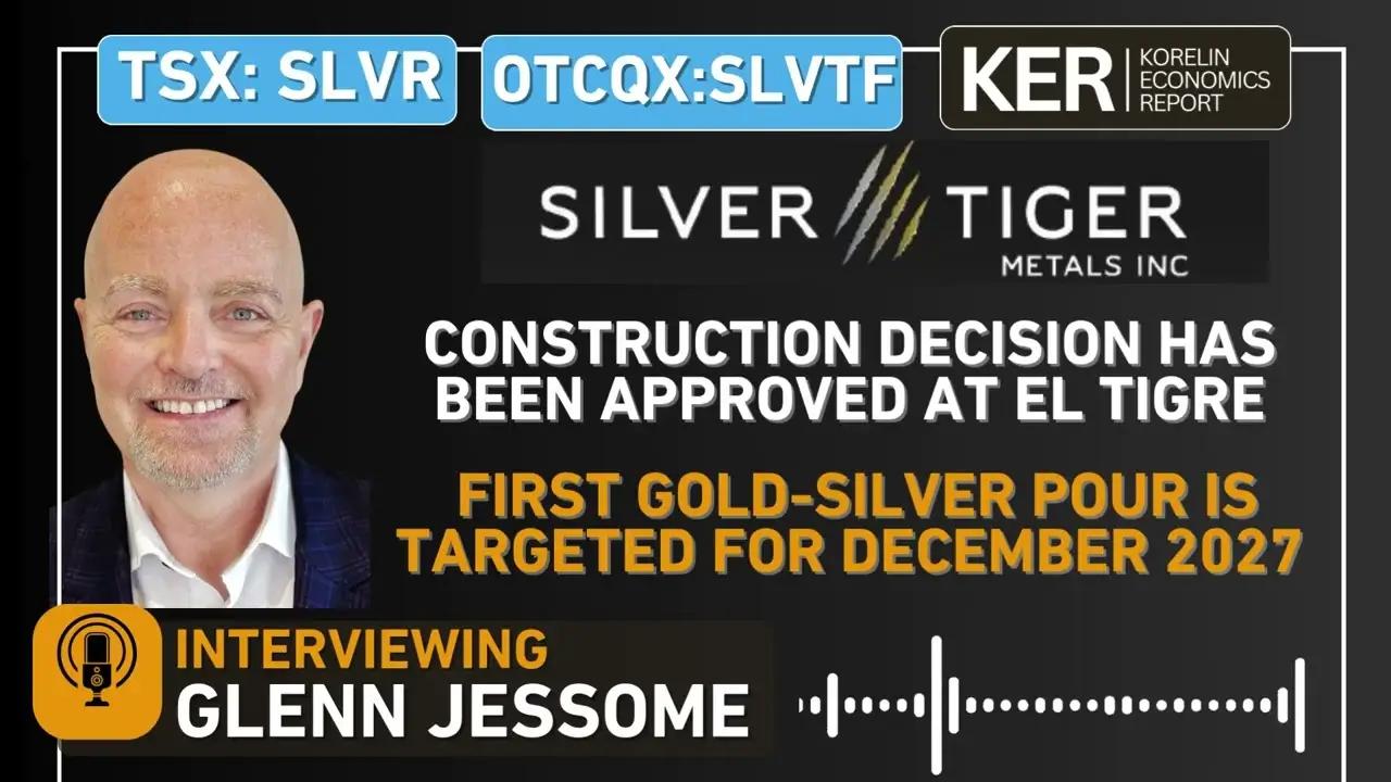 Silver Tiger Metals – Baugenehmigung für El Tigre erteilt, erster Gold-Silber-Guss im Dezember 2027