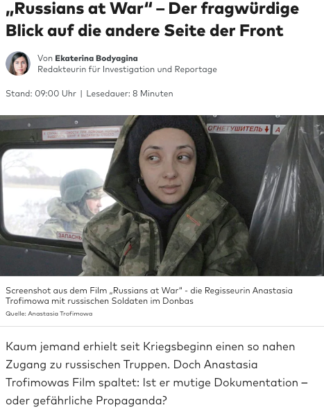De Welt, Kaum jemand erhielt seit Kriegsbeginn einen so nahen Zugang zu russischen Truppen. Doch Anastasia Trofimowas Film spaltet: Ist er mutige Dokumentation – oder gefährliche Propaganda?