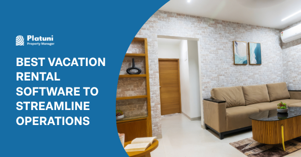 Best Vacation Rental Software to Streamline Operations