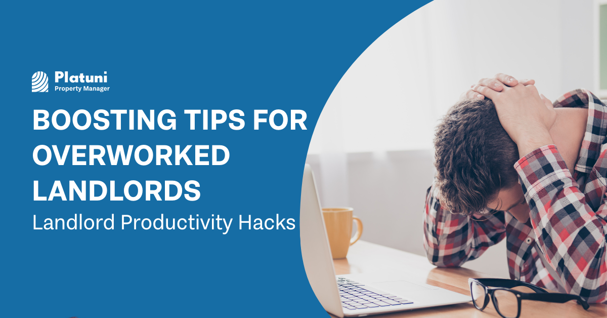 Boosting Tips For Overworked Landlords | Landlord Productivity Hacks