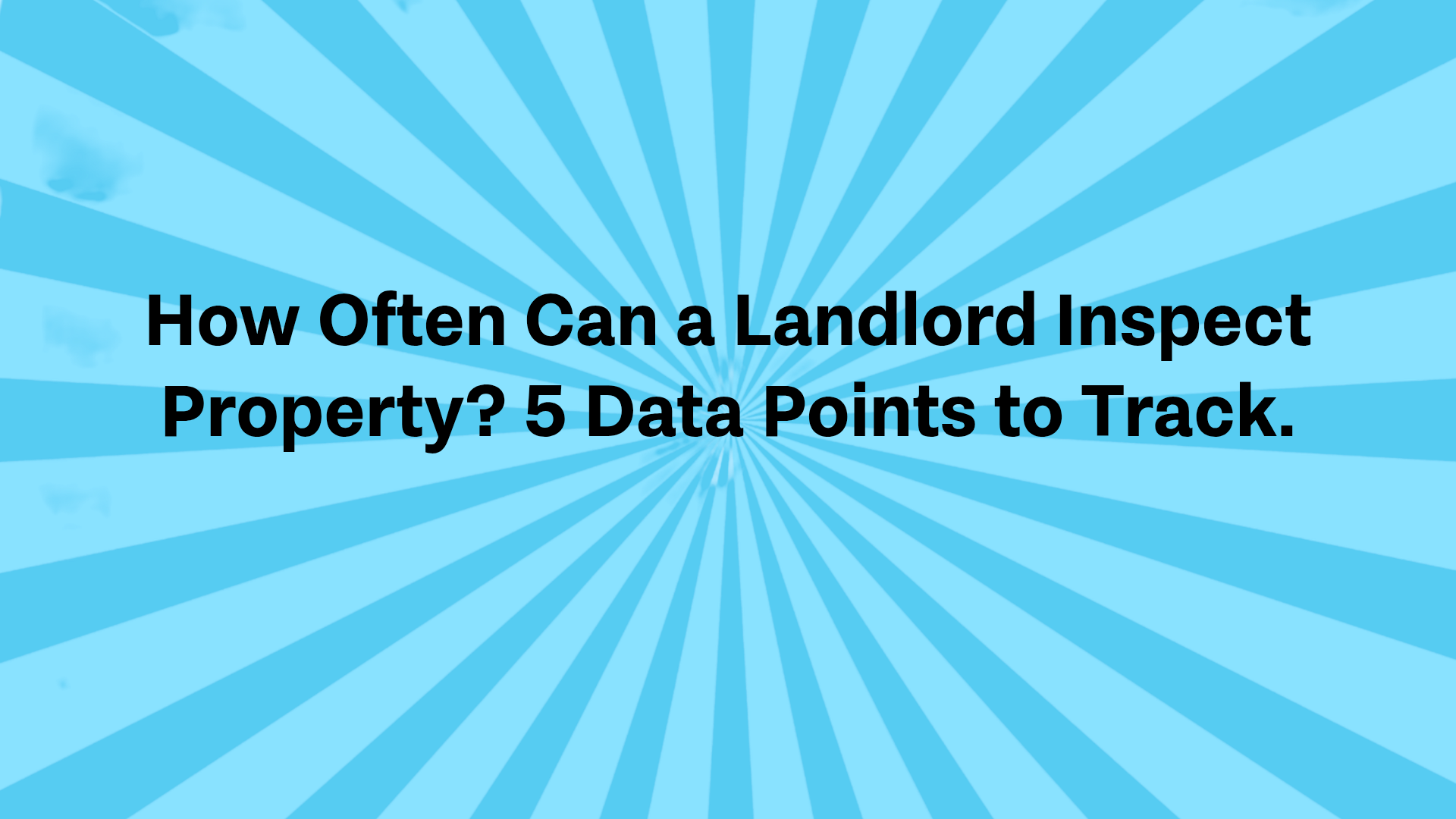 How Often Can a Landlord Inspect their Property?