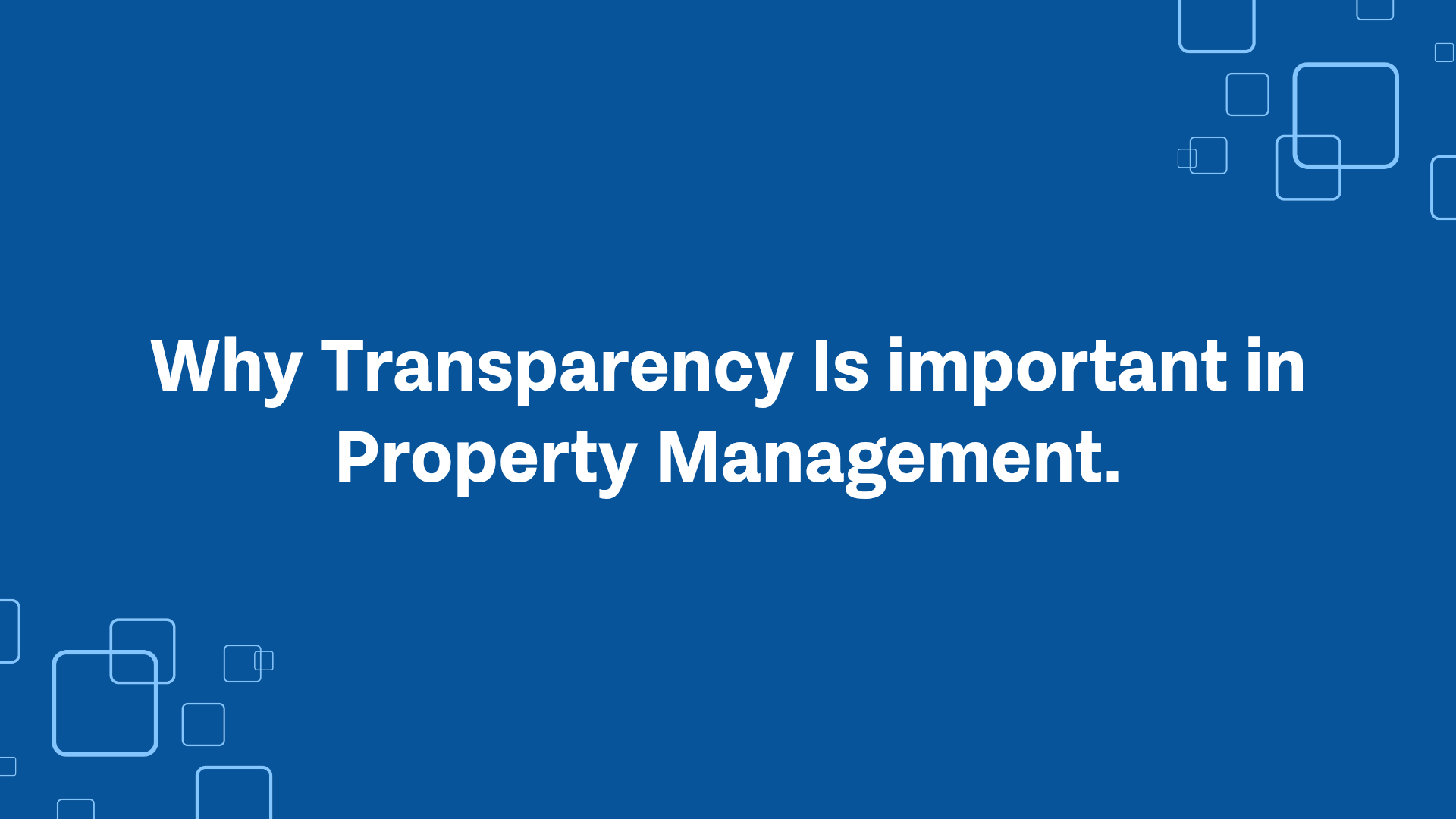 Why Transparency Is Important in Property Management