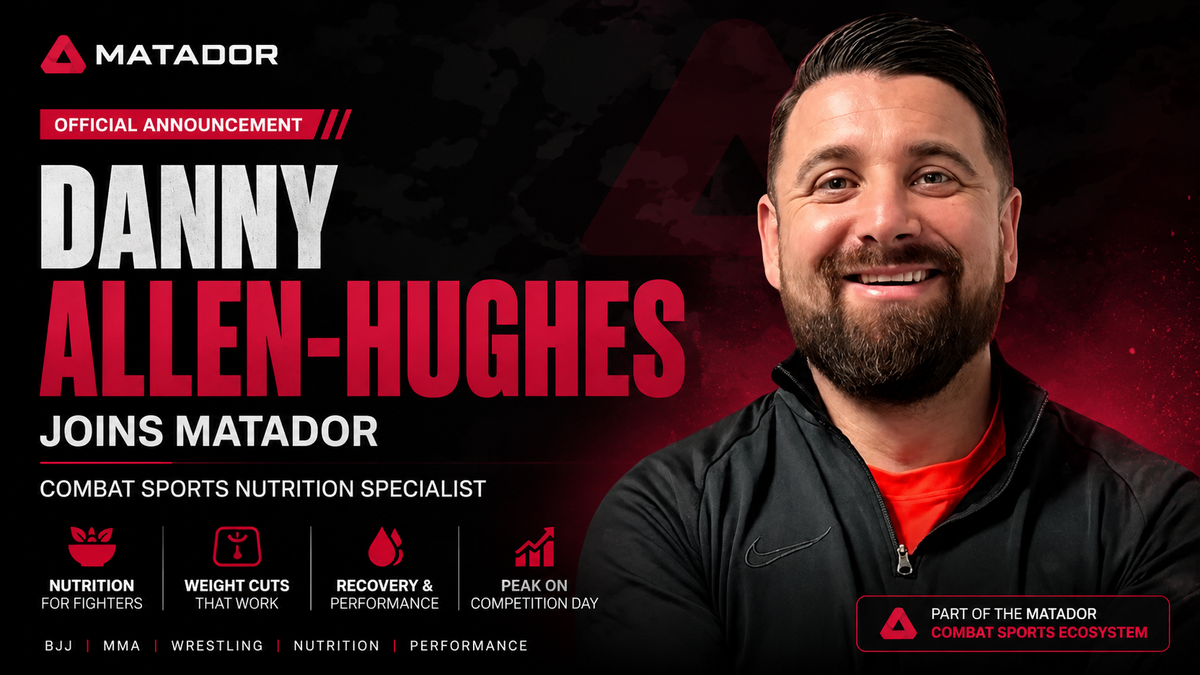 Danny Allen-Hughes joining the Matador combat sports platform as a nutrition specialist for BJJ, MMA, and wrestling athletes