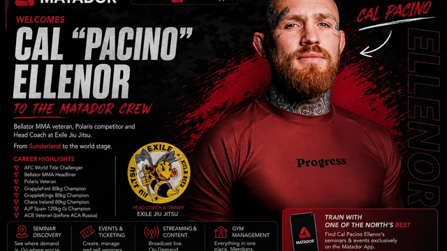 Promotional graphic announcing Cal “Pacino” Ellenor joining the Matador combat sports platform. The image features Bellator MMA veteran and Exile Jiu Jitsu head coach Cal Ellenor against a dark red and black background with Matador branding, career highlights, seminar promotion, and combat sports event features including ticketing, streaming, and gym management.