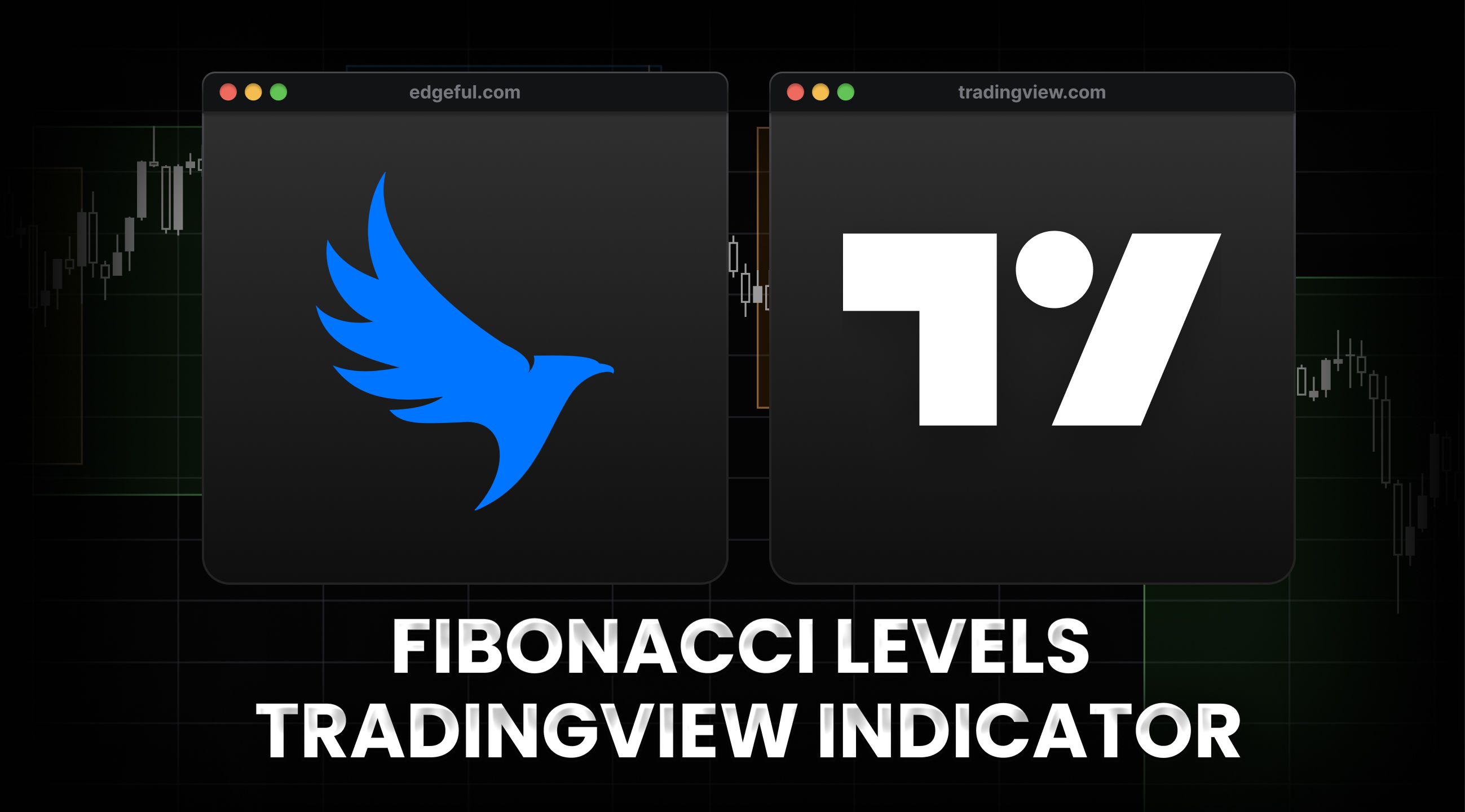 fibonacci TradingView indicator feature image with edgeful and TradingView logos overlaid on a price chart