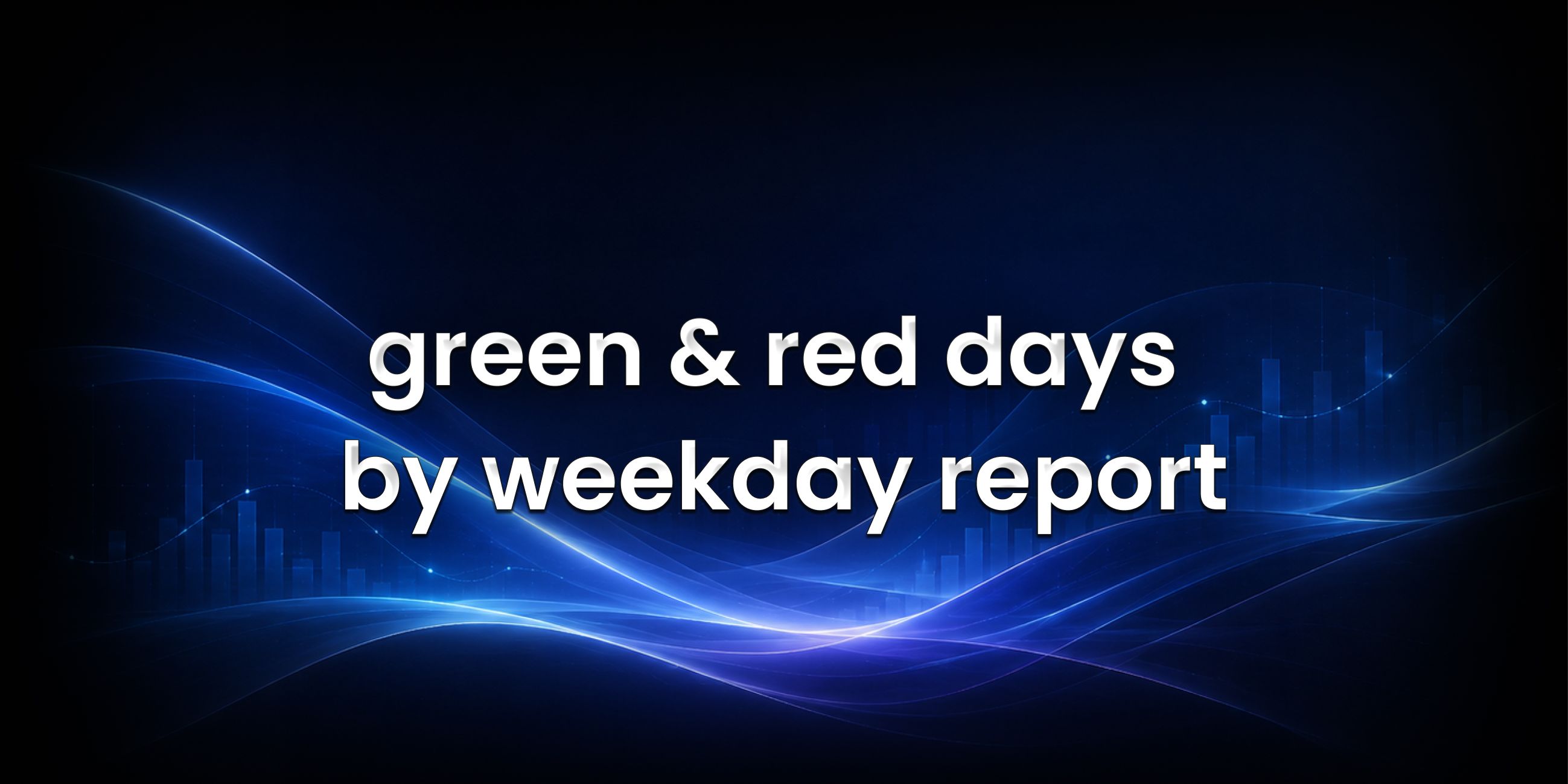 green & red days by weekday feature image on edgeful