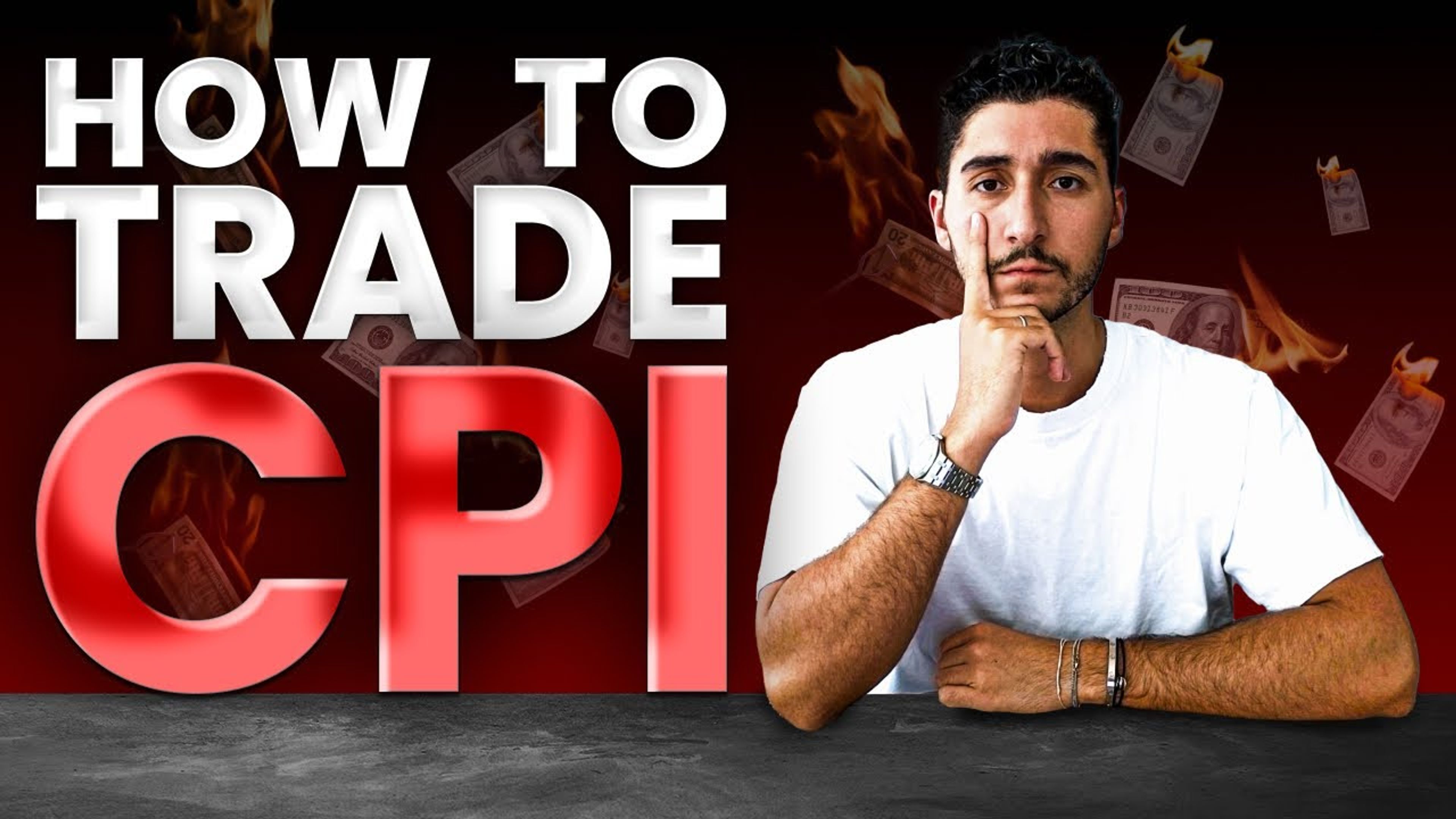 CPI trading strategy thumbnail with André sitting at a desk with money lit on fire in the background, and the words "How to Trade CPI"