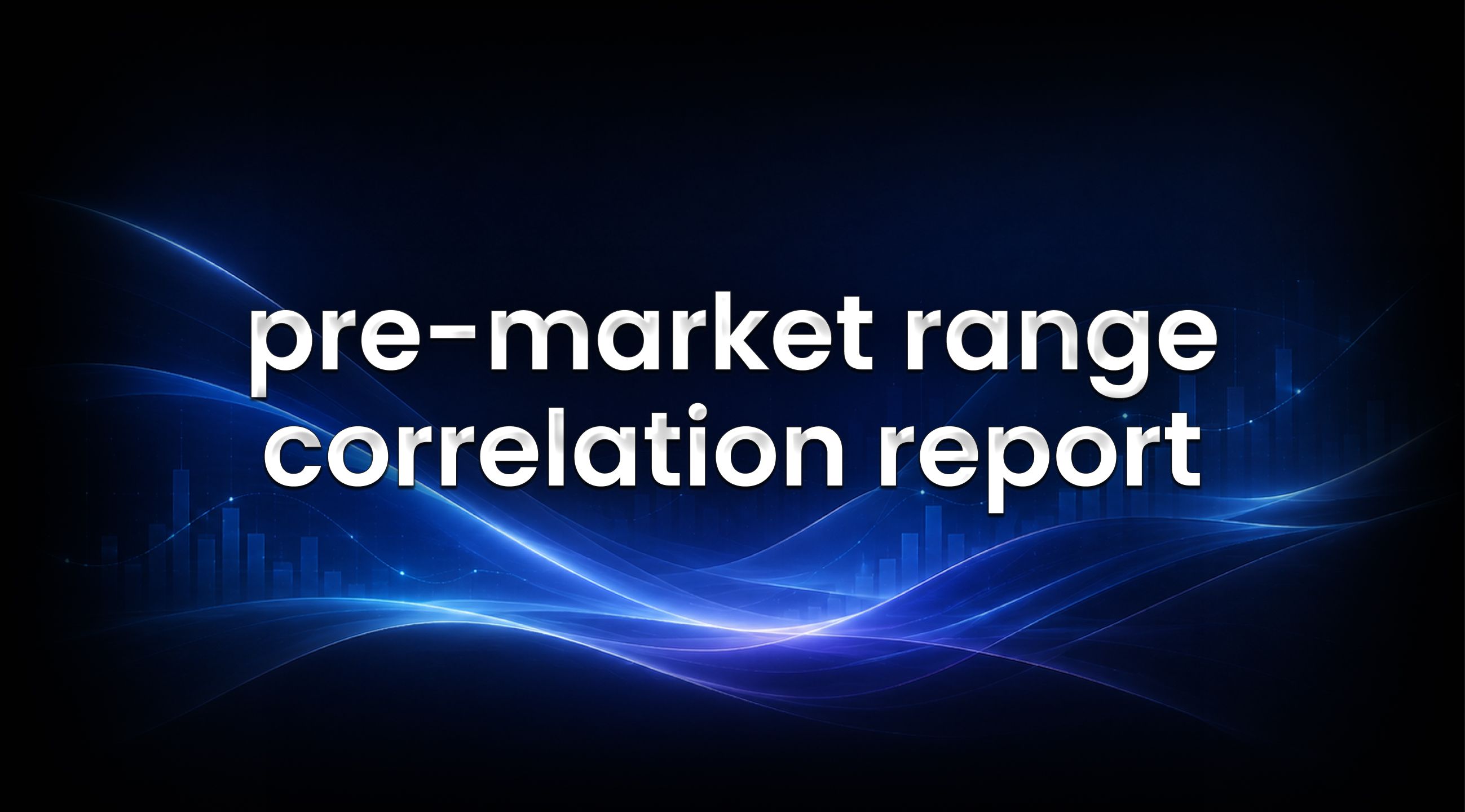 pre-market range correlation report on edgeful feature image
