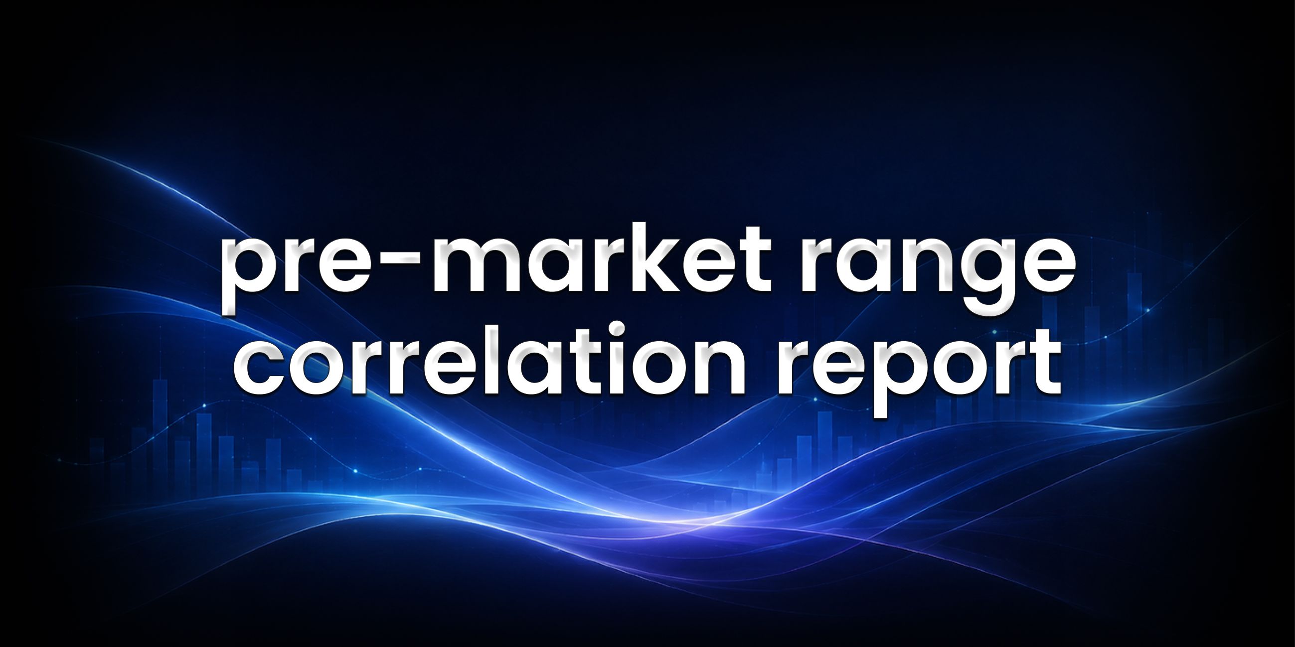 pre-market range correlation report on edgeful feature image