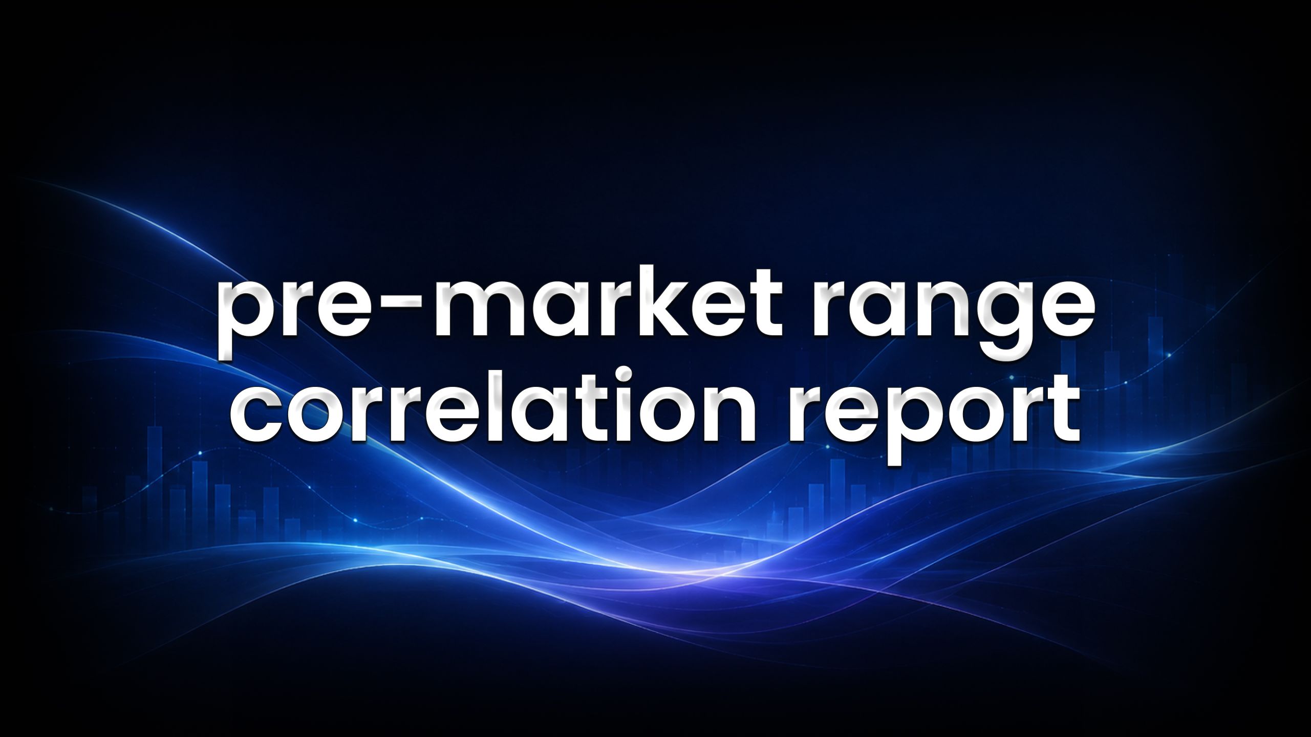 pre-market range correlation report on edgeful feature image