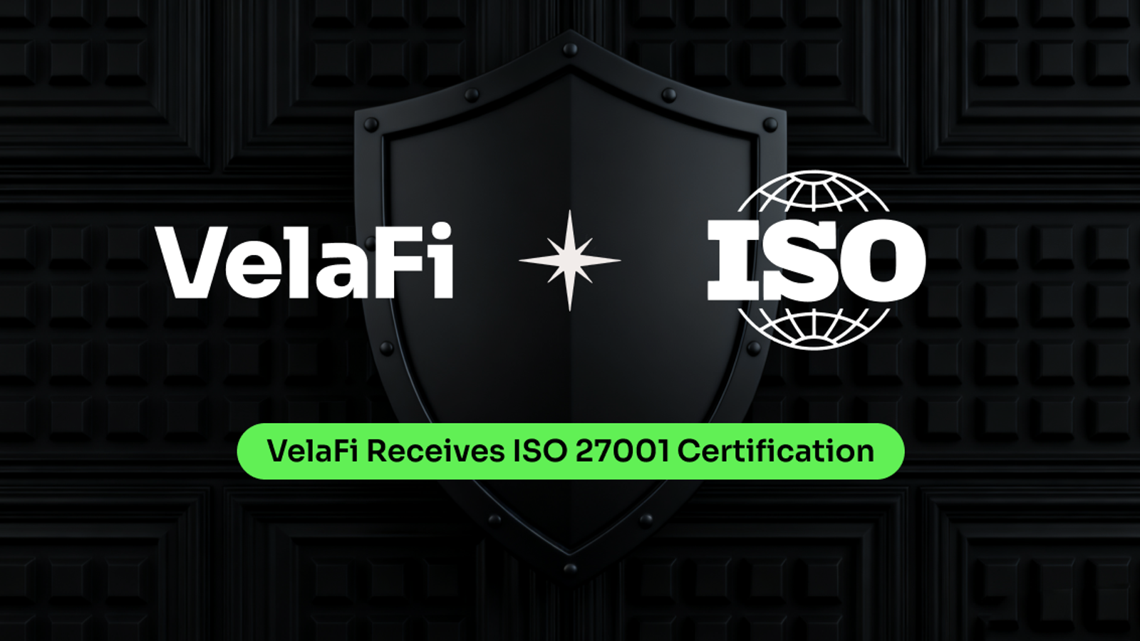 VelaFi achieves ISO 27001 certification, reinforcing commitment to security and Institutional trust