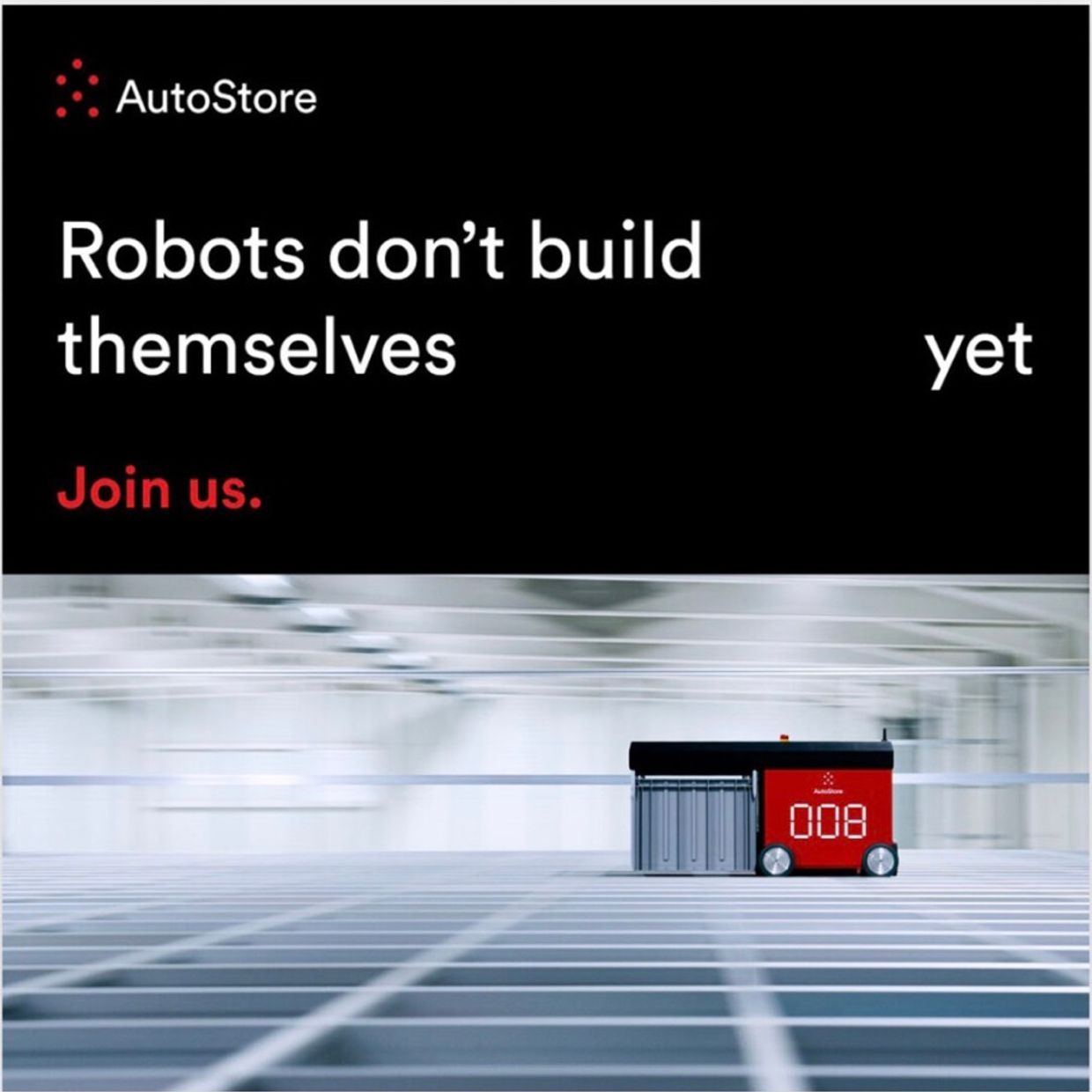 Annonse: Robots don't build themselves. Yet.