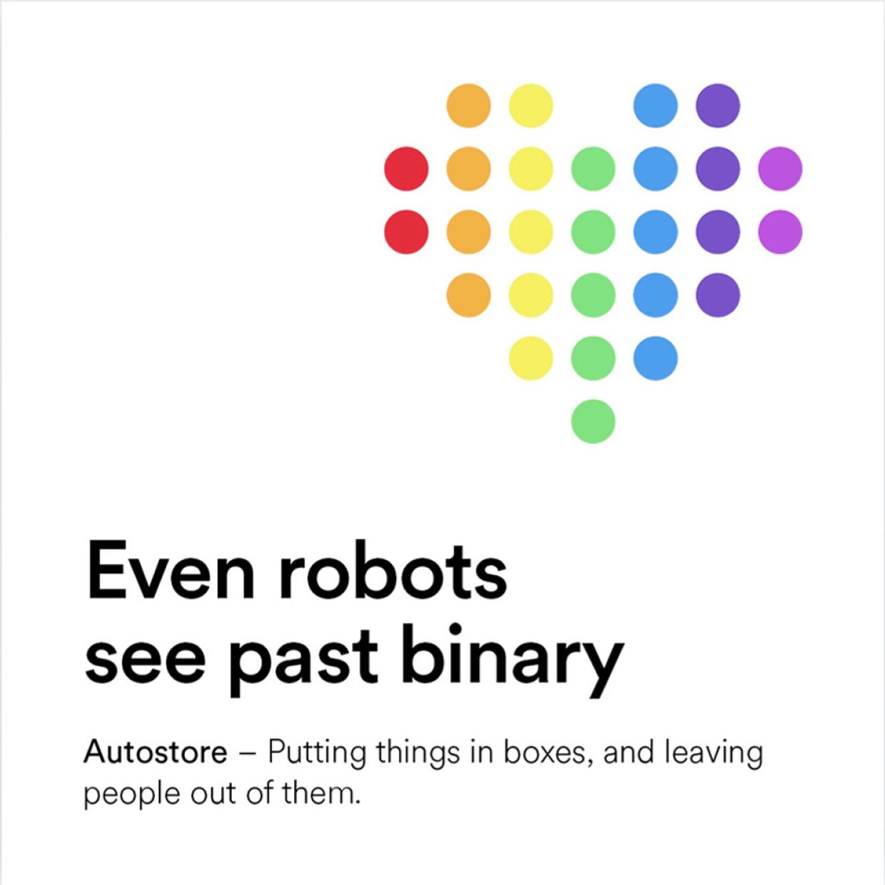 Pride-plakat: Even robots see past binary.