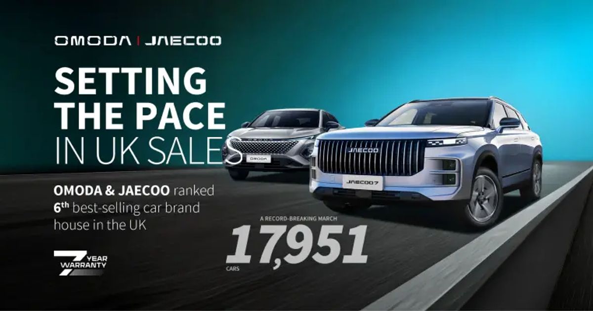 OMODA & JAECOO UK Register 17,951 Cars in March 2026 | Record Growth