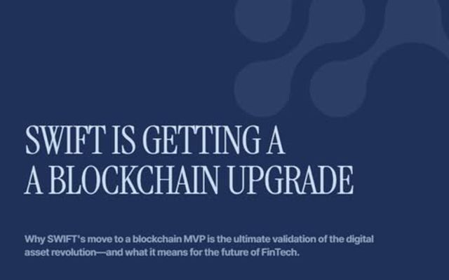 The Plumbing of Global Finance (SWIFT) is Getting a Blockchain Upgrade
