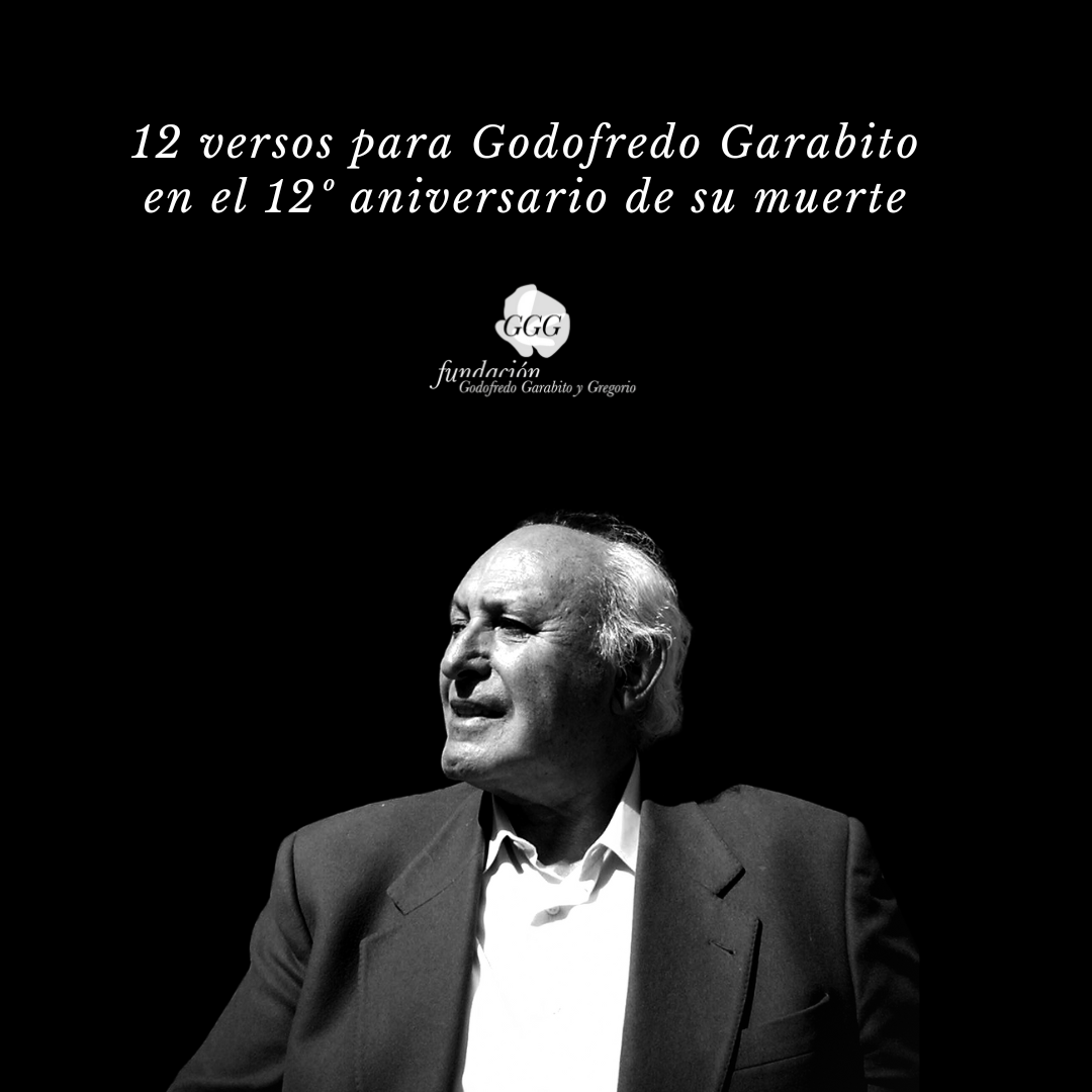 12 versos para Godofredo Garabito en el 12º aniversario de su muerte