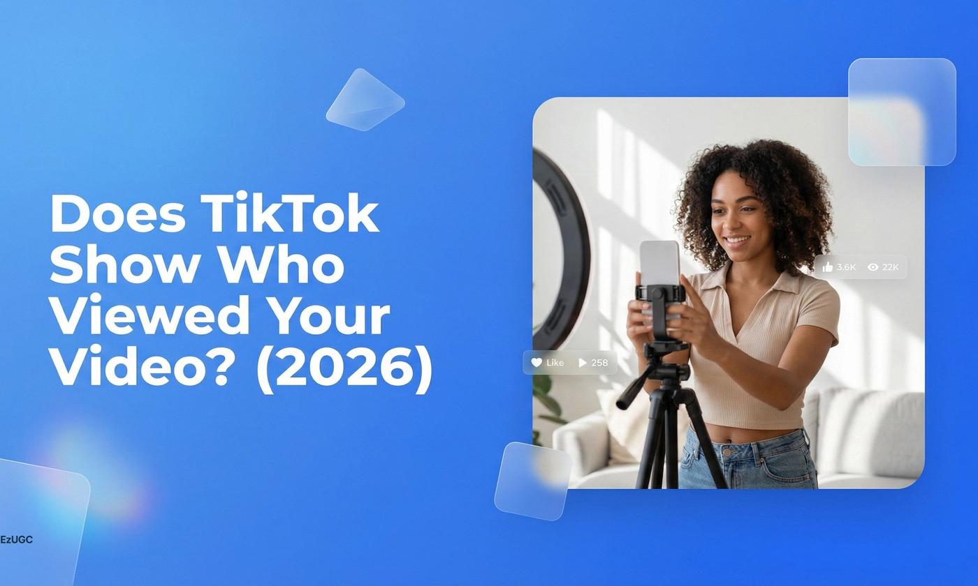 Does TikTok Show Who Viewed Your Video? (2026) - EzUGC Blog