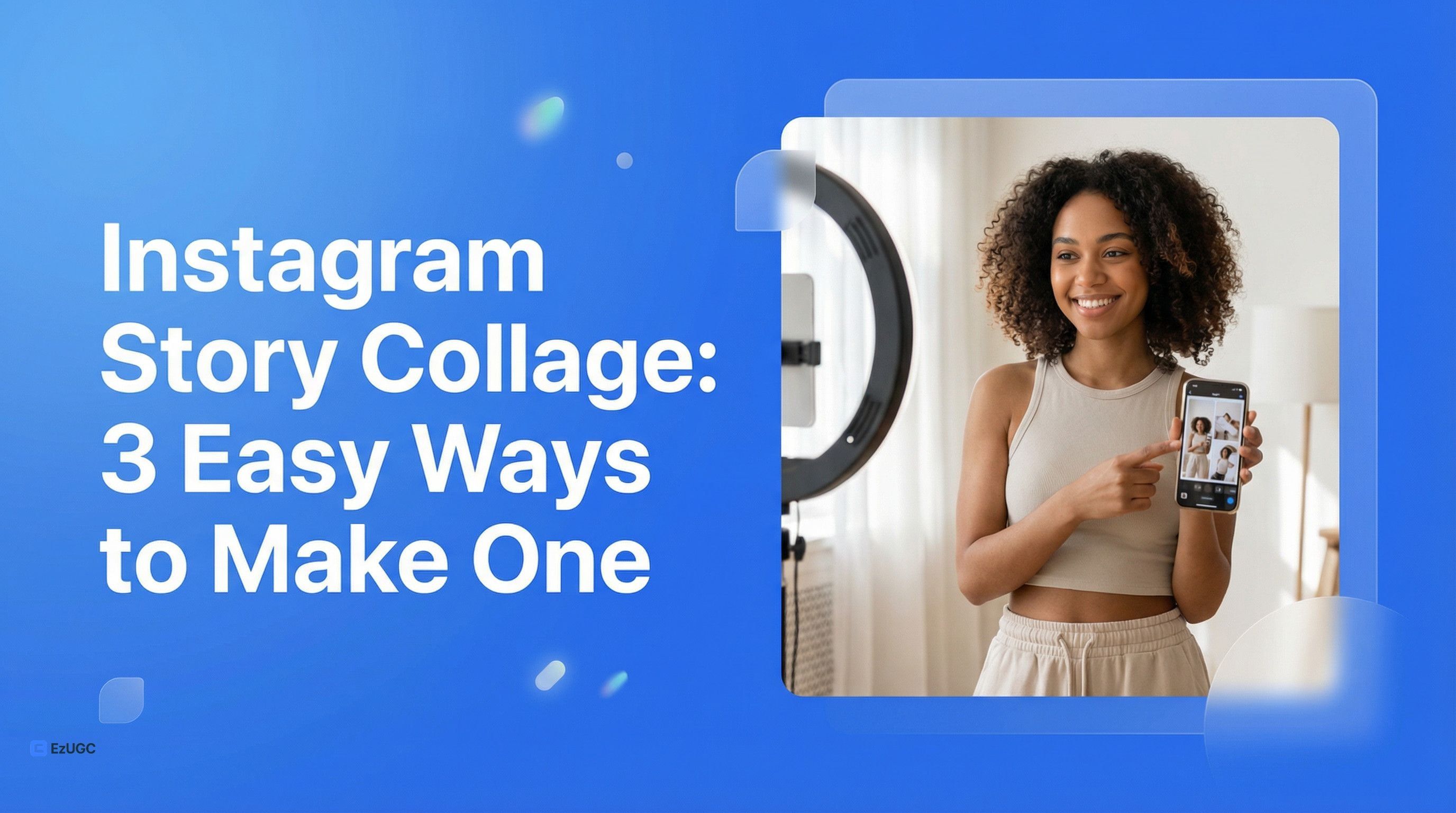 Instagram Story Collage: 3 Easy Ways to Make One - EzUGC Blog