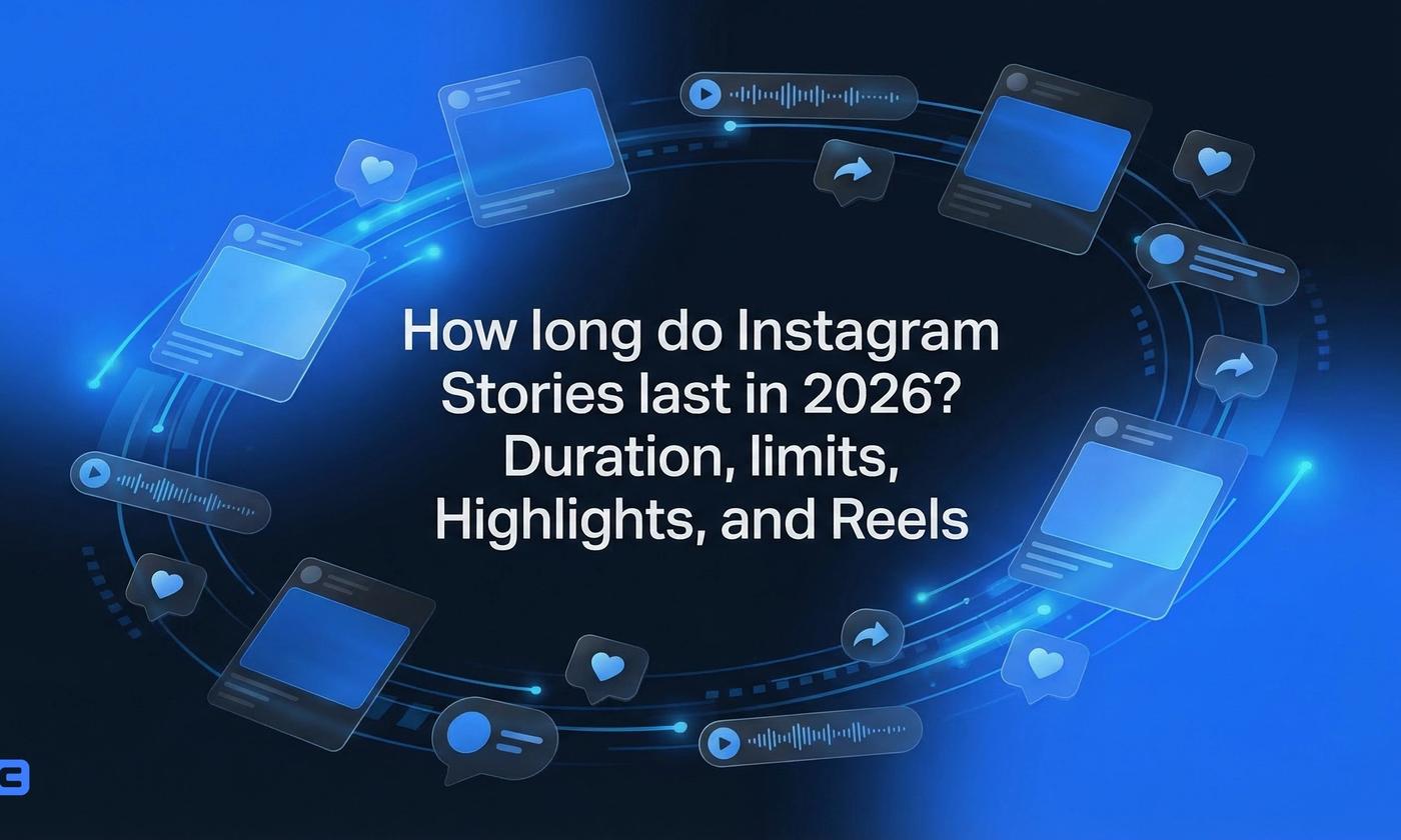 How long do Instagram Stories last in 2026? Duration, limits, Highlights, and Reels