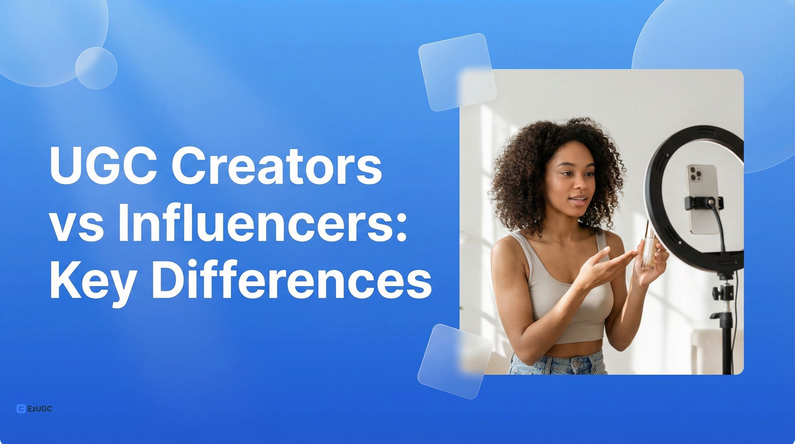 UGC Creators vs Influencers: Key Differences - EzUGC Blog