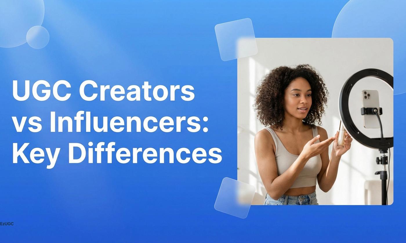 UGC Creators vs Influencers: Key Differences - EzUGC Blog